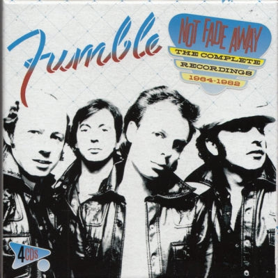 FUMBLE - Not Fade Away - The Complete Recordings 1964 - 1982