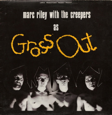 MARC RILEY WITH THE CREEPERS - Gross Out