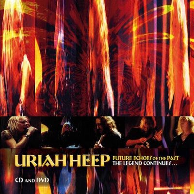 URIAH HEEP - Future Echoes Of The Past - The Legend Continues...