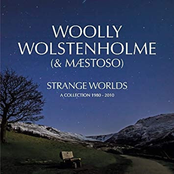 WOOLLY WOLSTENHOLME & MAESTOSO - Strange Worlds – A Collection 1980 - 2010