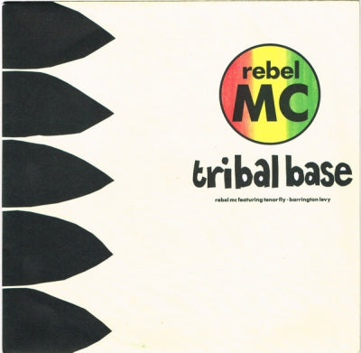 REBEL MC FEATURING TENOR FLY & BARRINGTON LEVY - Tribal Base