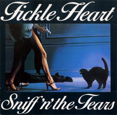SNIFF 'N' THE TEARS - Fickle Heart