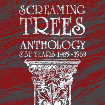 SCREAMING TREES - Anthology: SST Years