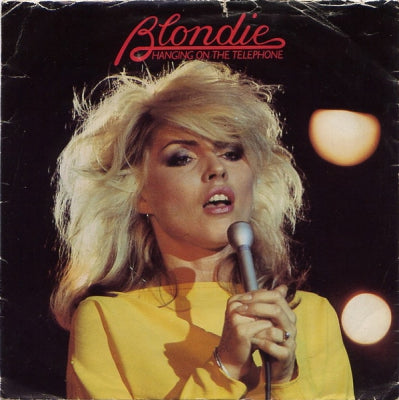 BLONDIE - Hanging On The Telephone / Will Anything Happen?
