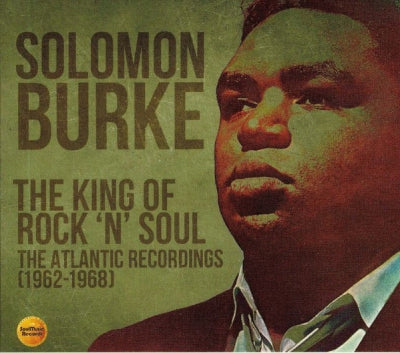 SOLOMON BURKE - The King Of Rock 'N' Soul (The Atlantic Recordings 1962-1968)