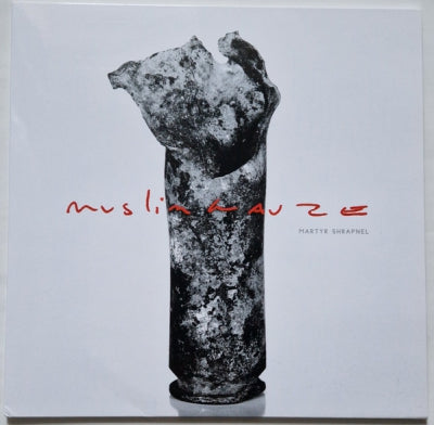 MUSLIMGAUZE - Martyr Shrapnel