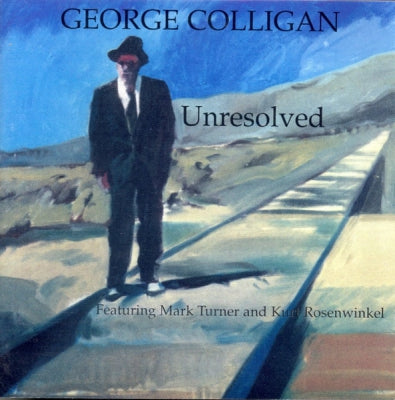 GEORGE COLLIGAN FEATURING MARK TURNER AND KURT ROSENWINKEL - Unresolved