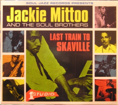JACKIE MITTOO & THE SOUL BROTHERS - Last Train To Skaville