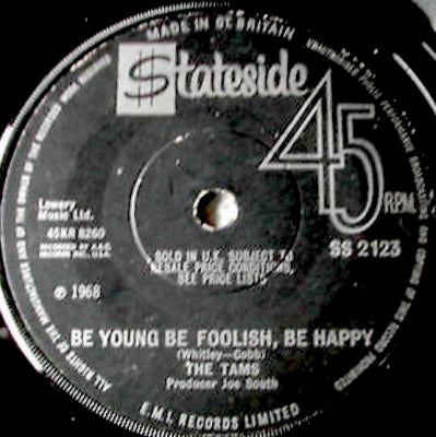 THE TAMS - Be Young Be Foolish, Be Happy