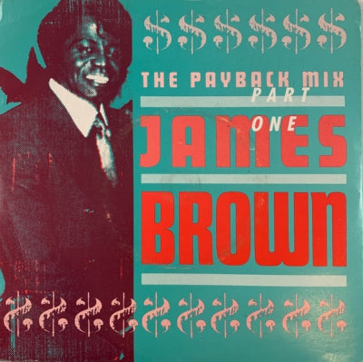 JAMES BROWN - The Payback Mix Part One / Give It Up Or Turnit A Loose (Remix)