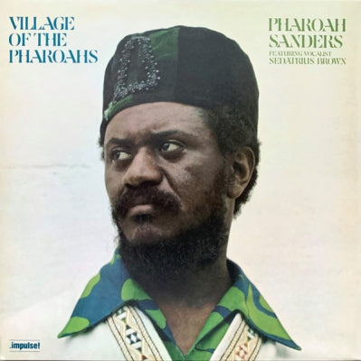 PHAROAH SANDERS FEATURING SEDATRIUS BROWN - Village Of The Pharoahs