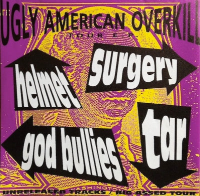 HELMET / SURGERY / TAR / GOD BULLIES - Ugly American Overkill Tour E. P.
