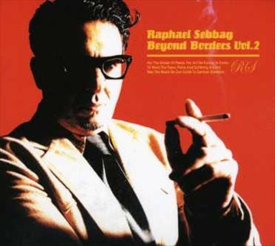 RAPHAEL SEBBAG ‎ - Beyond Borders Vol. 2