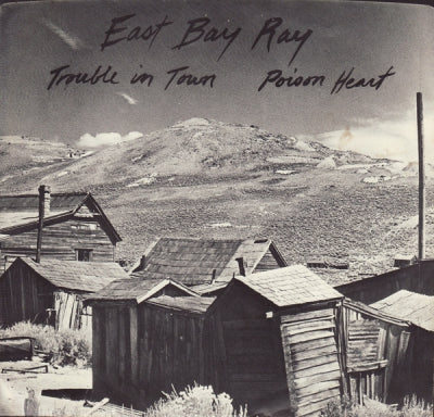 EAST BAY RAY - Trouble In Town