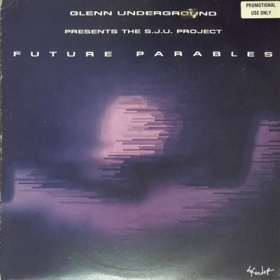 GLENN UNDERGROUND PRESENTS THE S.J.U. PROJECT - Future Parables