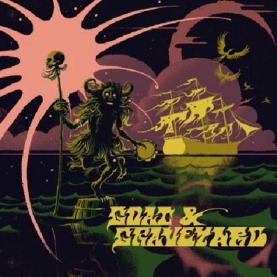 GOAT & GRAVEYARD - A Ship Of Fools / Light As A Feather