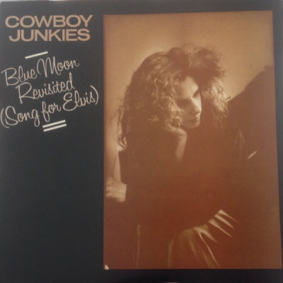 COWBOY JUNKIES - Blue Moon Revisited (Song For Elvis)