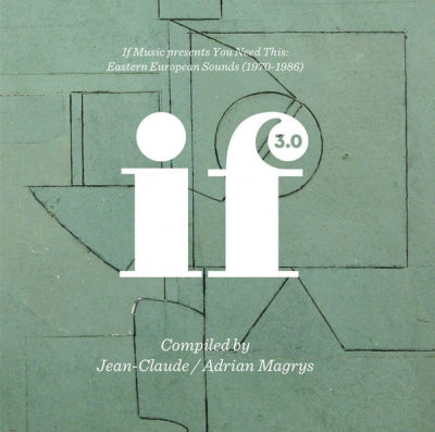 JEAN-CLAUDE / ADRIAN MAGRYS - If Music Presents You Need This: Eastern European Sounds (1970-1986)