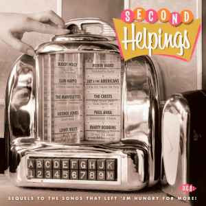 VARIOUS - Second Helpings: Sequels To The Songs That Left 'Em Hungry For More!