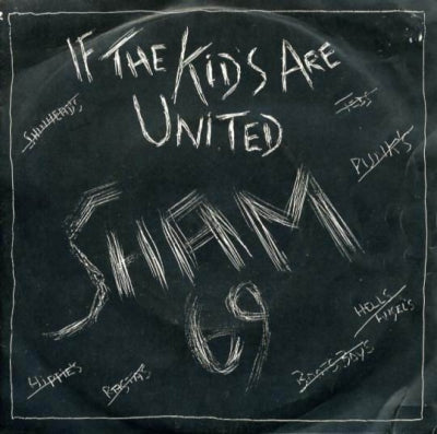 SHAM 69 - If The Kids Are United