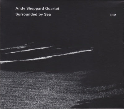 ANDY SHEPPARD QUARTET - Surrounded By Sea