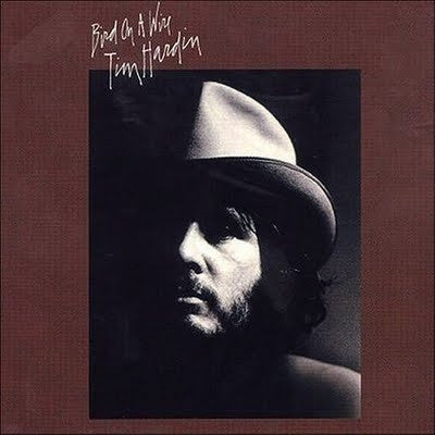 TIM HARDIN - Bird On A Wire