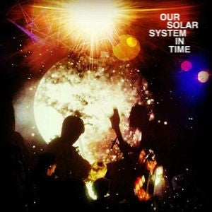 OUR SOLAR SYSTEM - In Time