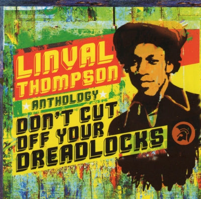 LINVAL THOMPSON - Don't Cut Off Your Dreadlocks (Anthology)