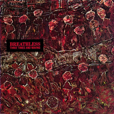 BREATHLESS - Three Times And Waving