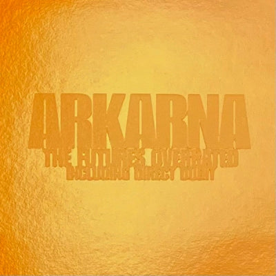 ARKARNA - The Futures Overrated