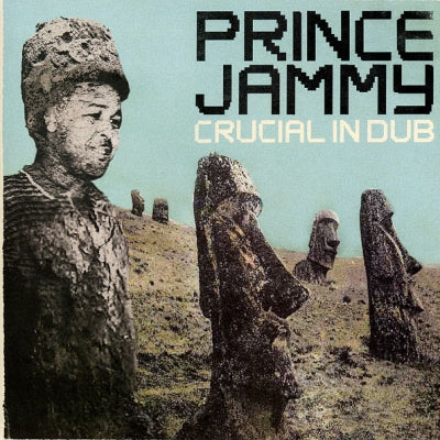 PRINCE JAMMY - Crucial In Dub