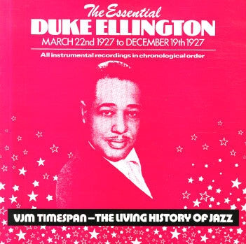 DUKE ELLINGTON - The Essential Duke Ellington: March 22nd 1927 To December 19th 1927
