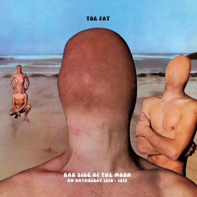 TOE FAT - Bad Side Of The Moon (An Anthology 1970-1972)