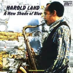 HAROLD LAND - A New Shade Of Blue