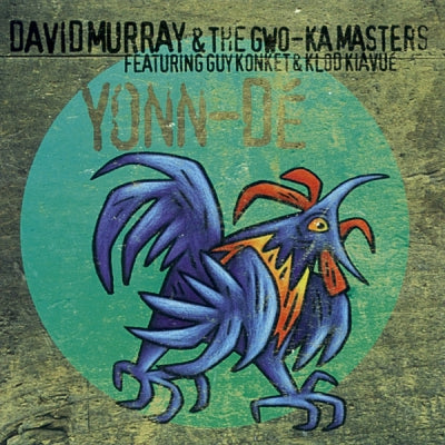 DAVID MURRAY & THE GWO-KA MASTERS FEATURING GUY KONKET & KLOD KIAVUé - Yonn-Dé