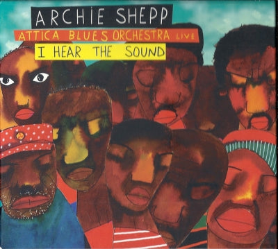 ARCHIE SHEPP & ATTICA BLUES ORCHESTRA - I Hear The Sound