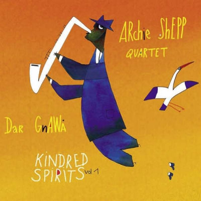ARCHIE SHEPP QUARTET & DAR GNAWA - Kindred Spirits Vol. 1