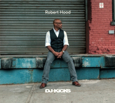 ROBERT HOOD - DJ-Kicks