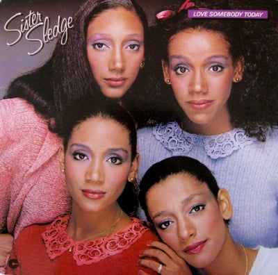 SISTER SLEDGE - Love Somebody Today