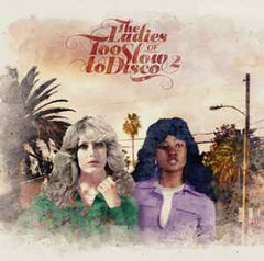 VARIOUS - The Ladies Of Too Slow To Disco 2