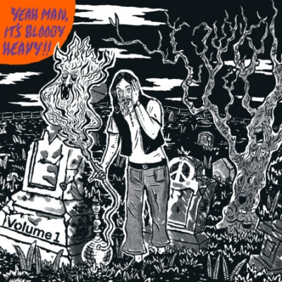 VARIOUS - Yeah Man, It’s Bloody Heavy!! Volume 1