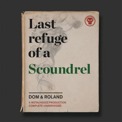 DOM & ROLAND - Last Refuge Of A Scoundrel
