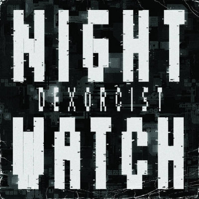THE DEXORCIST - Night Watch