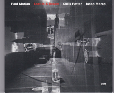 PAUL MOTIAN / CHRIS POTTER / JASON MORAN - Lost In A Dream