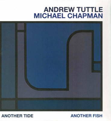 ANDREW TUTTLE / MICHAEL CHAPMAN - Another Tide Another Fish