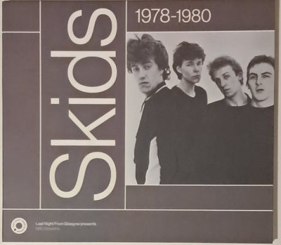 SKIDS - 1978 - 1980 Last Night From Glasgow Presents BBC Sessions