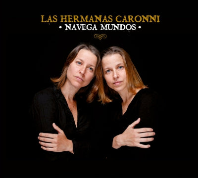 LAS HERMANAS CARONNI - Navega Mundos