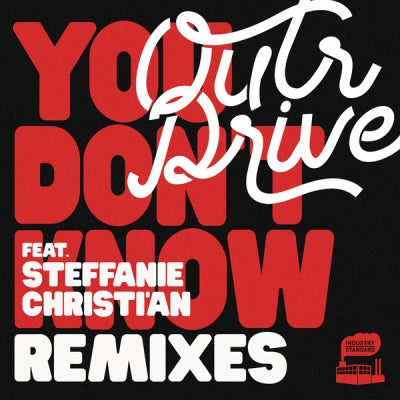 OUTR DRIVE FEAT. STEFFANIE CHRISTIAN - You Don't Know Remixes