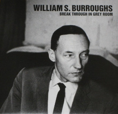 WILLIAM S.BURROUGHS - Break Through In Grey Room
