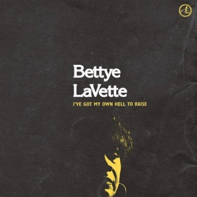 BETTYE LAVETTE - I've Got My Own Hell To Raise